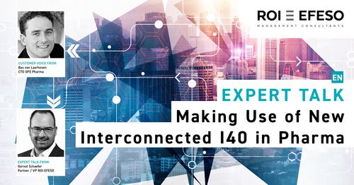 Expert Talk - Making Use of New Interconnected i40 in Pharma