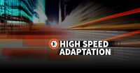 HIGH SPEED ADAPTATION