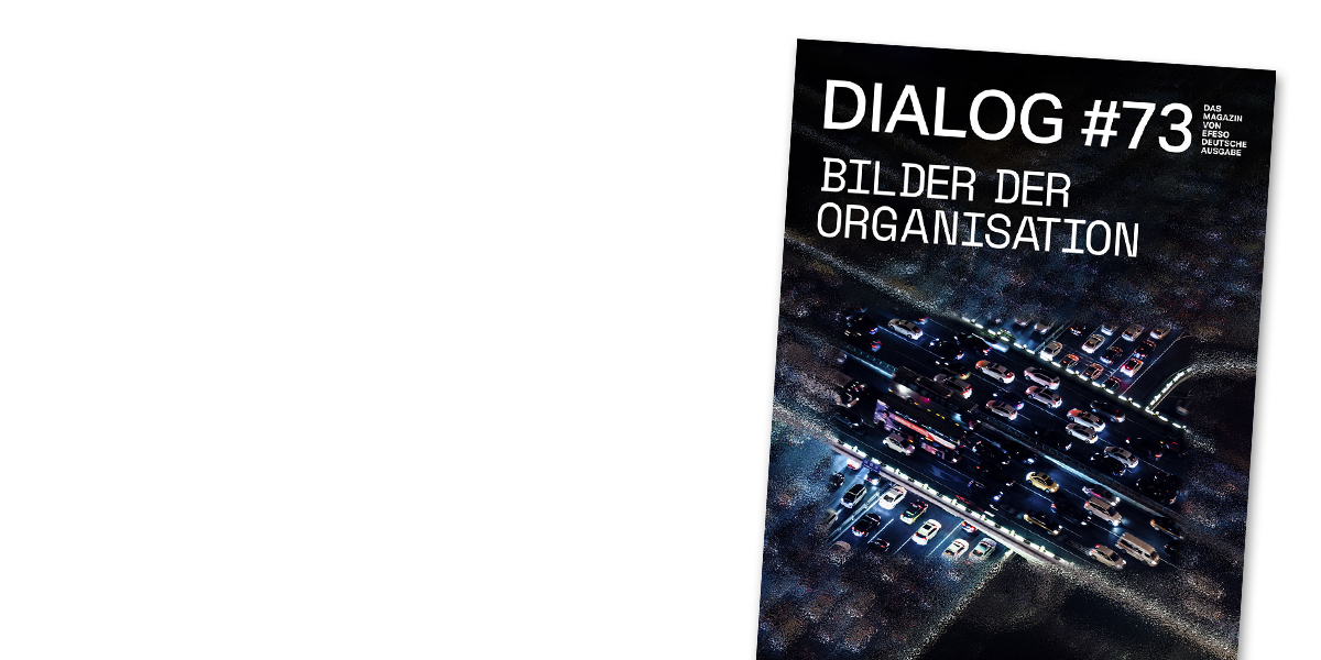 DIALOG Magazin Ausgabe 73 &ndash; Bilder der Organisation